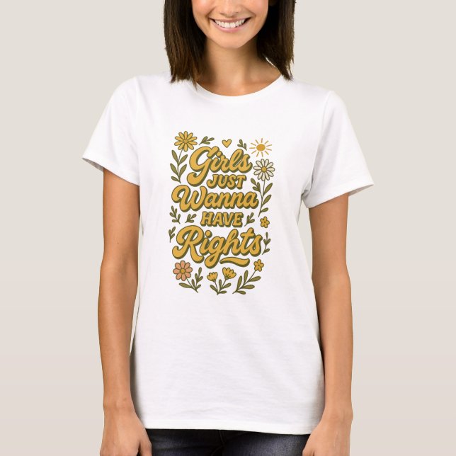 Girls Just Wanna Have Rights – Groovy Feminist T-Shirt (Vorderseite)