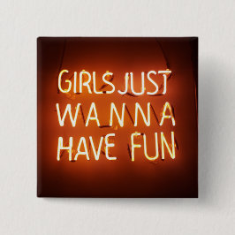 Girls Just Wanna Square Button