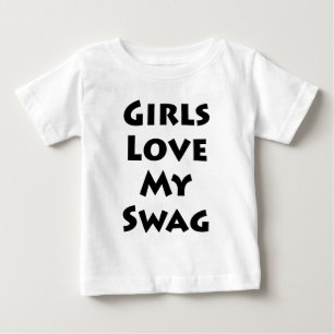 Girls Love My Swag Baby T-shirt