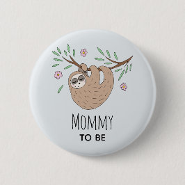 Girls Niedlich Sloth Mommy zu Baby Shower Button