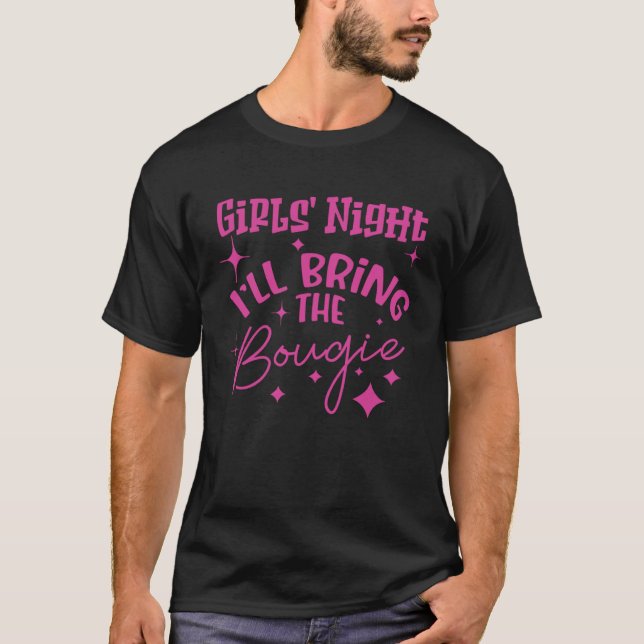 GIRLS' NIGHT  I'LL BRING THE BOUGIE T-Shirt (Vorderseite)