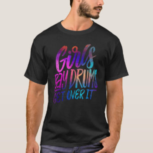 Girls Play Drums Erleben Sie Drummer Musician T-Shirt
