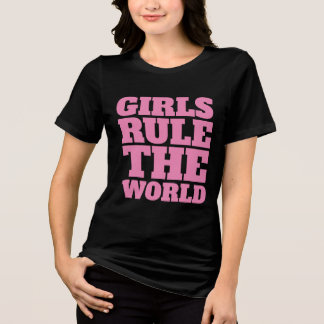 GIRLS RULE THE WORLD Ladies T-Shirt Tri-Blend Shirt