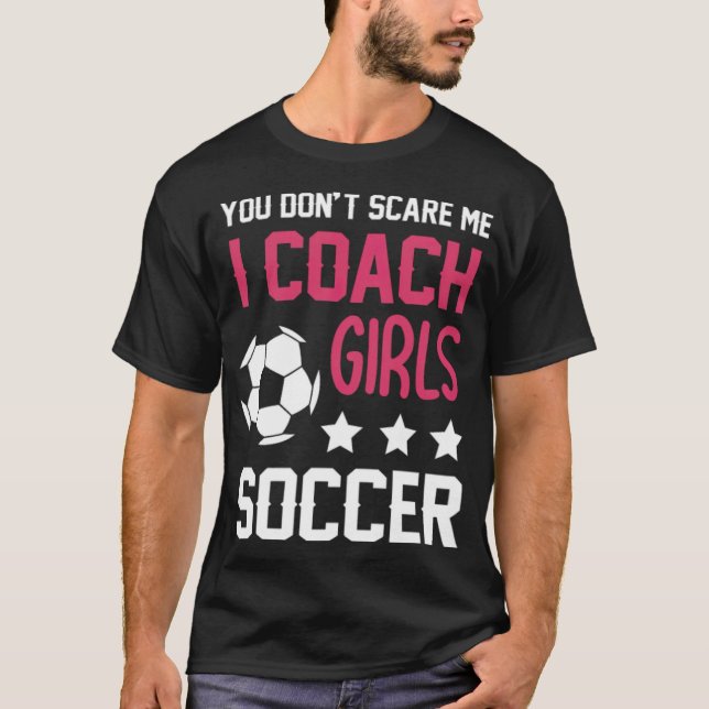 Girls Soccer Coache Fußball T-Shirt (Vorderseite)