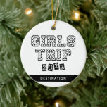 Girls Trip 2023 Girls Weekend Vacation Custom Keramik Ornament<br><div class="desc">Girls Trip 2023 Girls Weekend Urlaub weg Geschenke!</div>