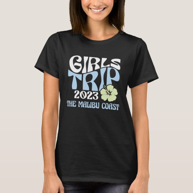 Girls Trip 2023 The Malibu Coast Beach Destination T-Shirt (Vorderseite)