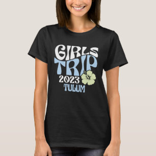 Girls Trip 2023 Tulum Beach Zielort Retro Groo T-Shirt