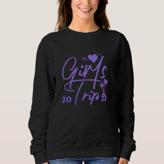 Girls Trip 2023 Vacation Matching Group Sweatshirt