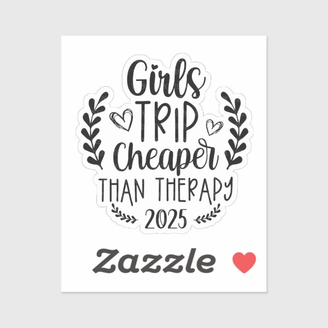 Girls Trip billiger als Therapie 2025 Aufkleber (Blatt)