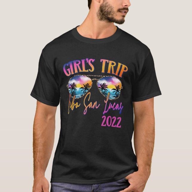 Girls Trip Cabo San Lucas 2022 Sonnenbrille Sommer T-Shirt (Vorderseite)