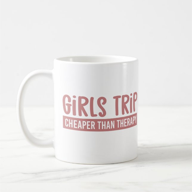 Girls Trip Cheaper than therapy Girls Vacation Kaffeetasse (Links)