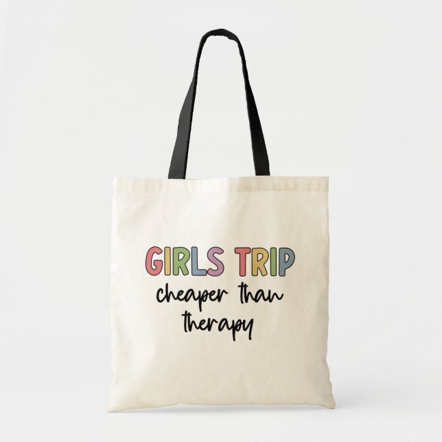 Girls Trip Cheaper Than Therapy Girls weekend Tragetasche (Vorne)