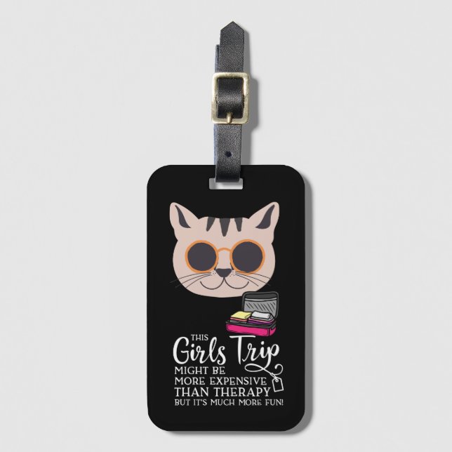 Girls Trip ist billiger als Therapy niedlich Cat Gepäckanhänger (Vorderseite Vertikal)