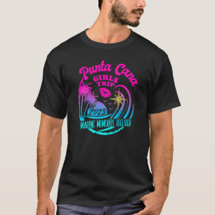 Girls Trip Punta Cana 2023 Womens Weekend Vacation T-Shirt