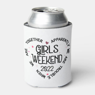 Girls Weekend 2022 scheinbar sind wir Probleme Dosenkühler