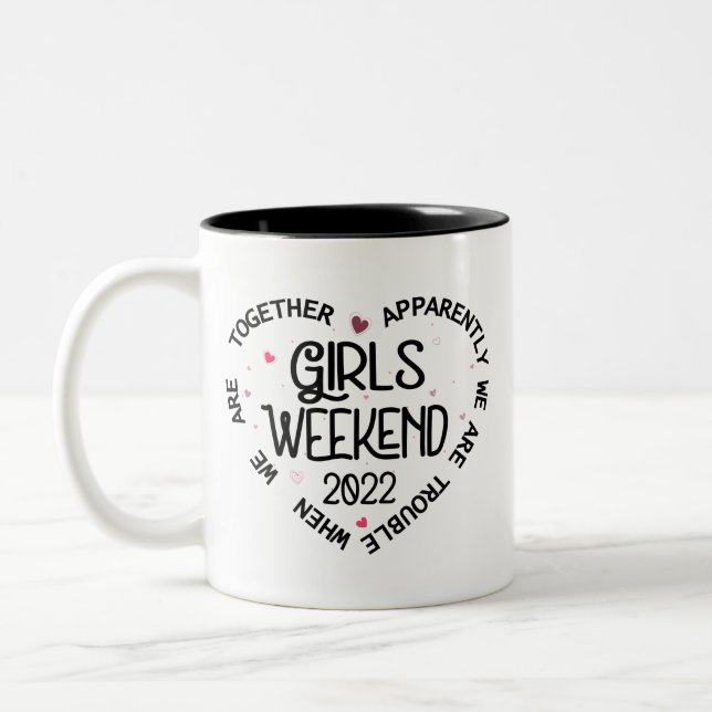 Girls Weekend 2022 scheinbar sind wir Probleme Zweifarbige Tasse (Links)