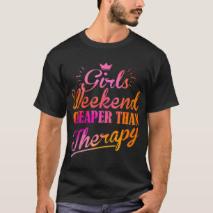 Girls Weekend billiger als eine Therapie 2024 Girl T-Shirt