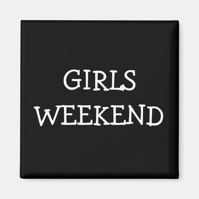 Girls Weekend Magnet (Vorne)