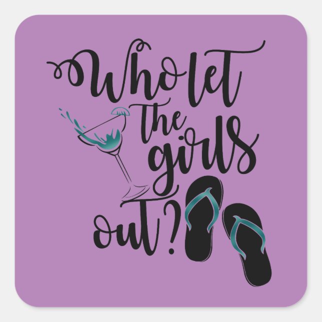 Girls Weekend Wer Ließ die Mädchen aus? Quadratischer Aufkleber (Vorderseite)