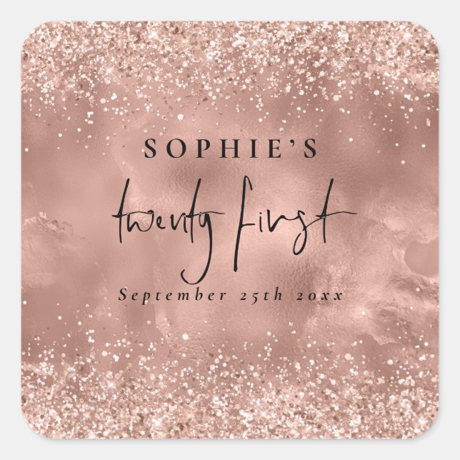 Girly Rose Gold Glitzer Script Name Datum 21. Quadratischer Aufkleber (Vorderseite)