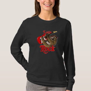 Gitarre Playing Sloth Rock Music Letu2019s Rock Gu T-Shirt