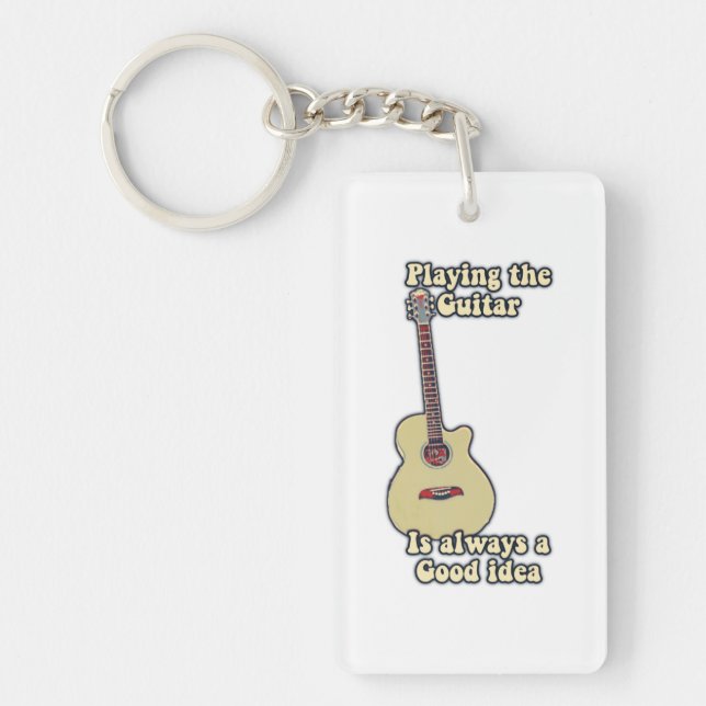 Gitarre spielen ist immer eine gute Idee. Schlüsselanhänger (Vorderseite)