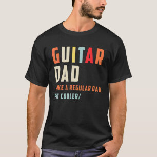 Gitarren-Vater wie ein regelmäßiger Vater, aber Co T-Shirt