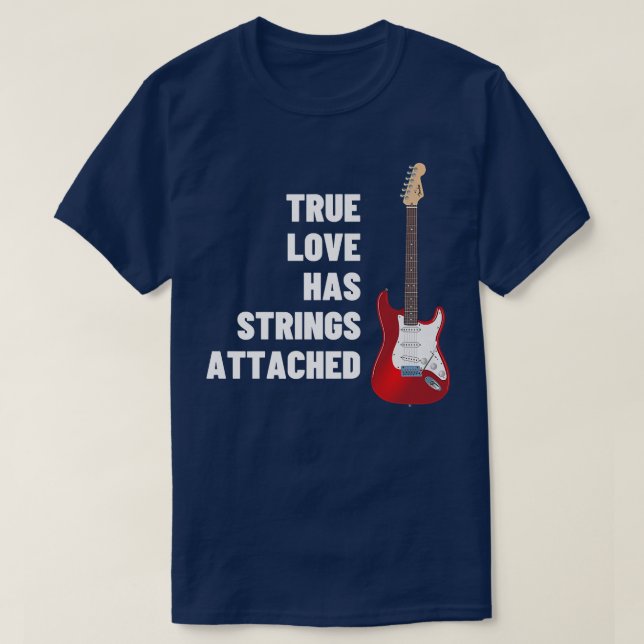 Gitarrenspieler True Love Strings AttachedGuitar55 T-Shirt (Design vorne)