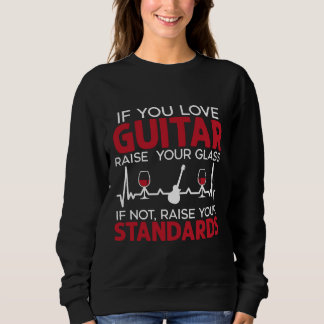 Gitarrist Musical Instrument Wine Drinker Sweatshirt