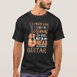 Gitarrist Musiker In Meinem Kopf Spiele Ich Gitarr T-Shirt