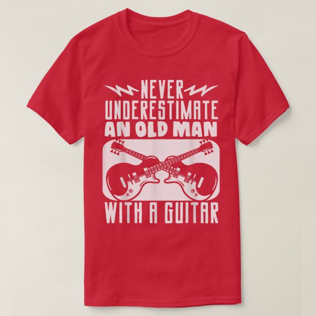 Gitarrist unterschätzt nie einen alten Mann mit Gu T-Shirt (Design vorne)