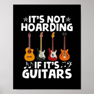 Gitarristen Es ist keine Hortung, wenn es Gitarren Poster