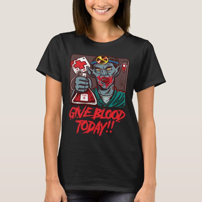 Give Blood Medical Tech Doctor Med Vampire Nurse H T-Shirt (Vorderseite)