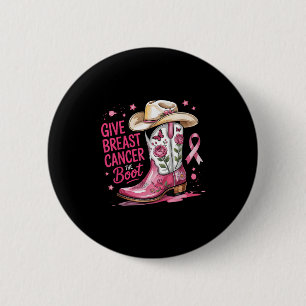 Give Breast Cancer The Boot Brustkrebs Pinkes Band Button