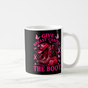 Give Breast Cancer The Boot Cowgirl Krebsbewusstse Kaffeetasse