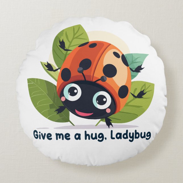 Give hat mich angezogen, Ladybug Rundes Kissen (Vorderseite)