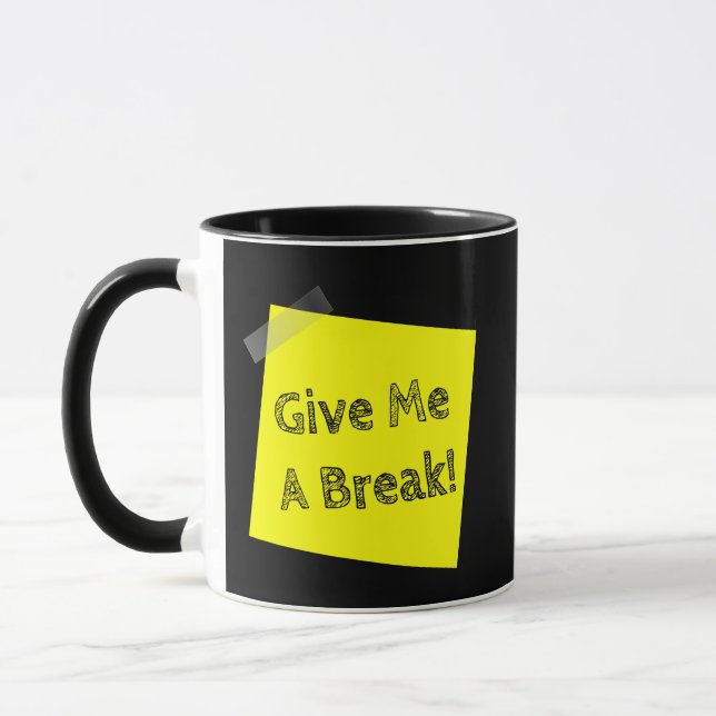 Give Me a Break Funny Coffee Mug (Gauche)