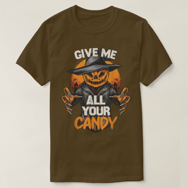 Give Me All Your Candy Scary Pumpkin Happy Hallow T-Shirt (Design vorne)