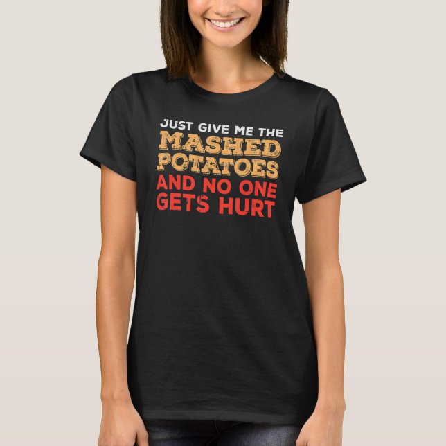 Give Me Mashed Potato  Thanksgiving Men Women Kids T-Shirt (Vorderseite)
