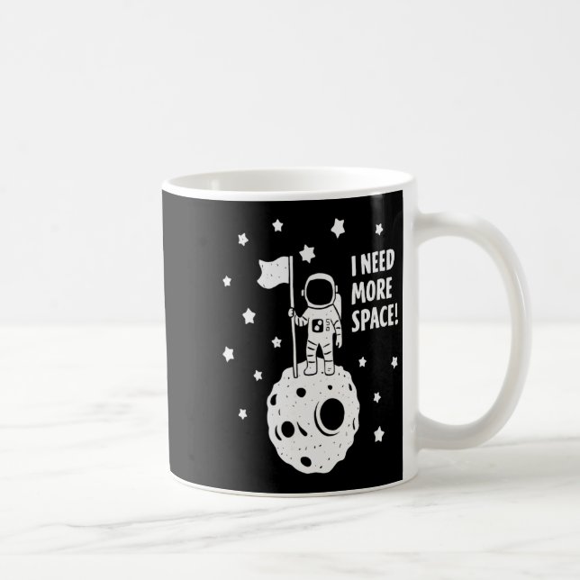 Give Me More Space Funny Astronaut Moon Star Humor Kaffeetasse (Rechts)