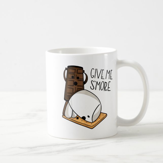 Give Me S’more Chocolate Adult Joke Funny Quote  Kaffeetasse (Rechts)