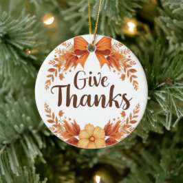 Give Thanks Keramik Ornament
