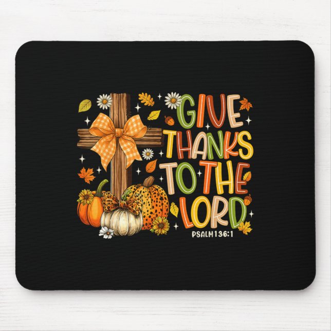 Give Thanks O The Lord Fall Pumpkin Thanksgiving C Mousepad (Vorne)
