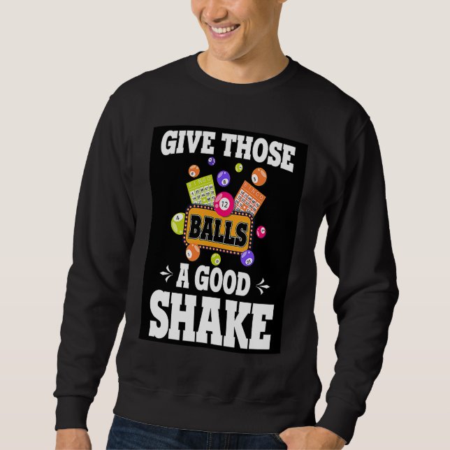 Give Those Balls A Good Shake Retro  BINGO Present Sweatshirt (Vorderseite)