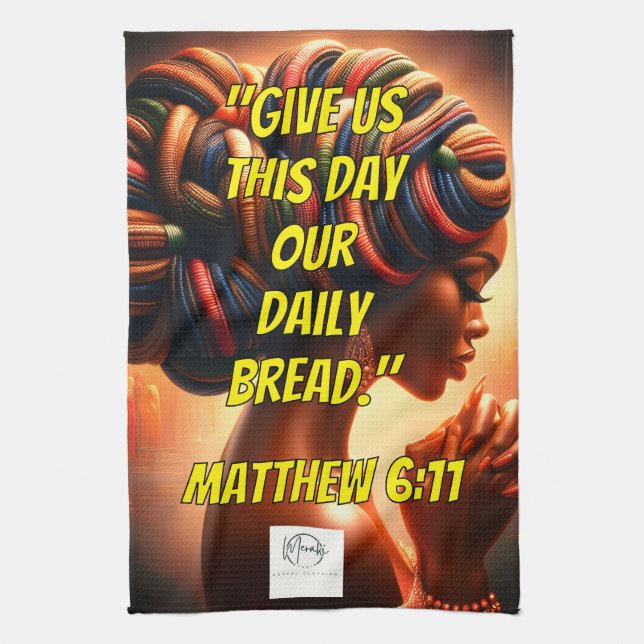 Give Us This Day Our Daily Bread." (Matthew 6:11)  Geschirrtuch (Vertikal)