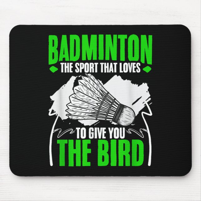 Give You The Bird Racket Shuttle Hobby Badminton P Mousepad (Vorne)