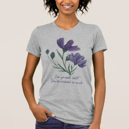 Give yourself credit, You´ve survived so much T-Shirt