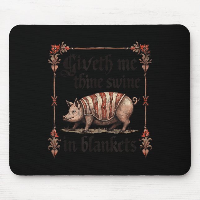 Giveth Me, du schwänze in den Decken Mousepad (Vorne)