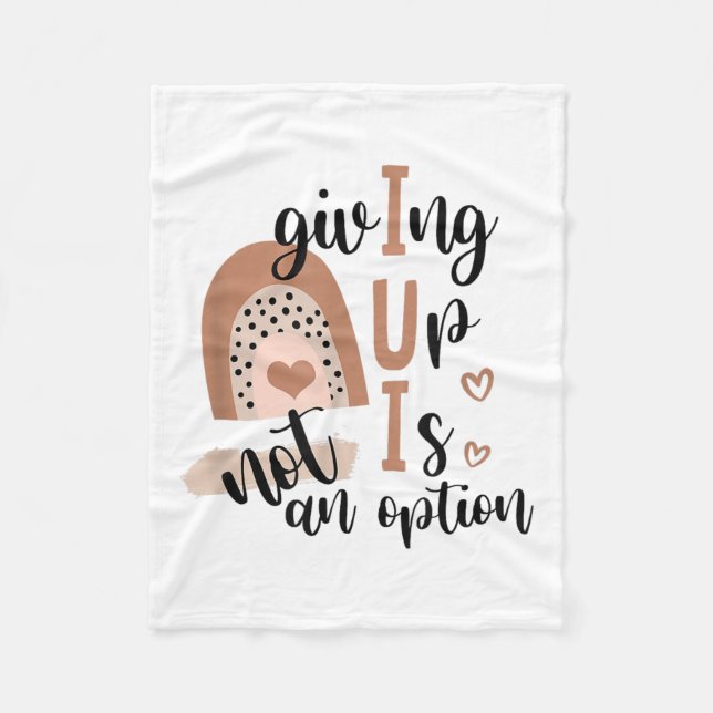 Giving Up Is Not Option Iui Rainbow Fertility Endo Fleecedecke (Vorderseite)
