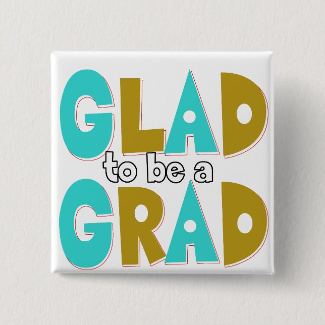 Glad to be a Grad Abschluss 2012 Button (Vorderseite)